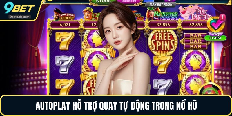 Autoplay hỗ trợ quay tự động trong nổ hũ