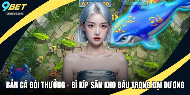 bắn cá đổi thưởng