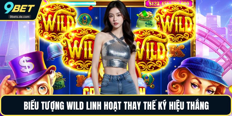 Biểu tượng Wild linh hoạt thay thế ký hiệu thắng