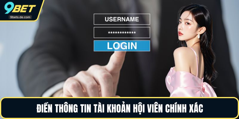 Điền thông tin tài khoản hội viên chính xác