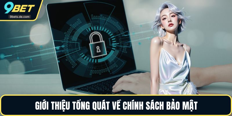 Giới thiệu tổng quát về chính sách bảo mật