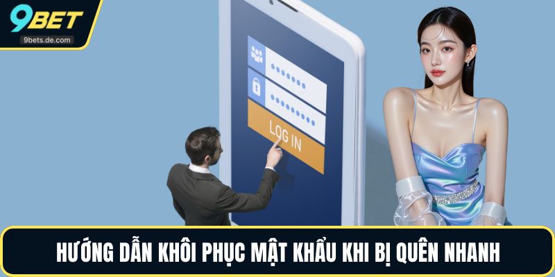 Hướng dẫn khôi phục mật khẩu khi bị quên nhanh