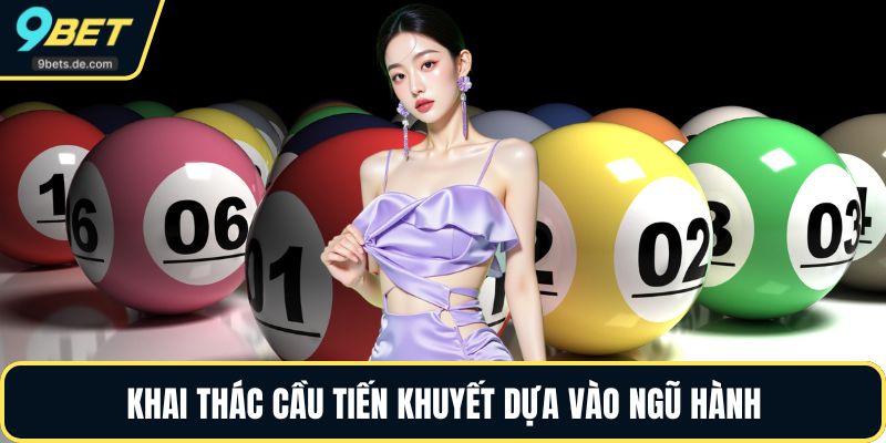 Khai thác cầu tiến khuyết dựa vào ngũ hành