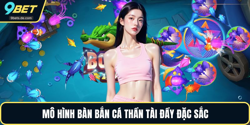 Mô hình bàn bắn cá thần tài đầy đặc sắc
