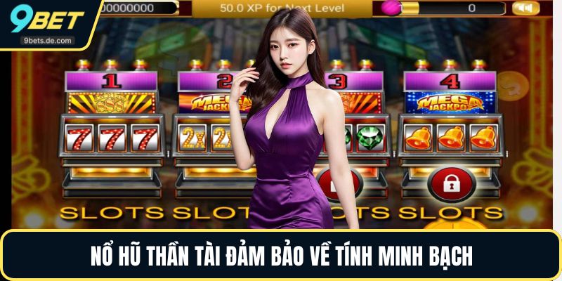 Nổ hũ Thần Tài đảm bảo về tính minh bạch