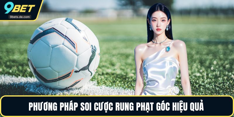 Phương pháp soi cược rung phạt góc hiệu quả 