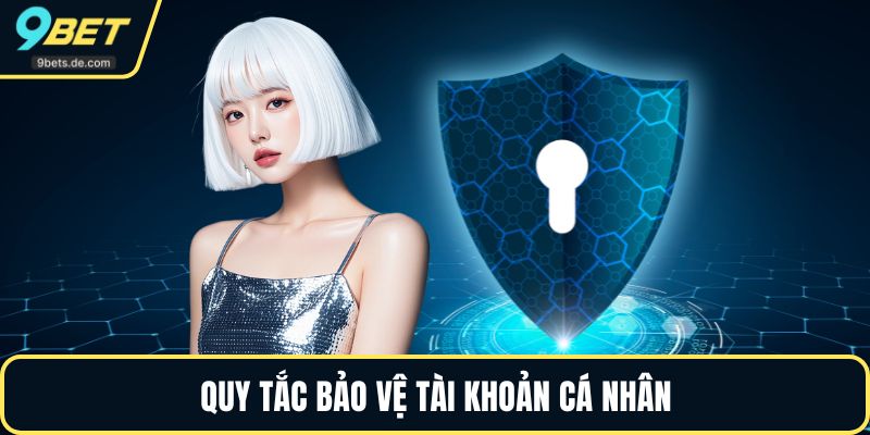 Quy tắc bảo vệ tài khoản cá nhân