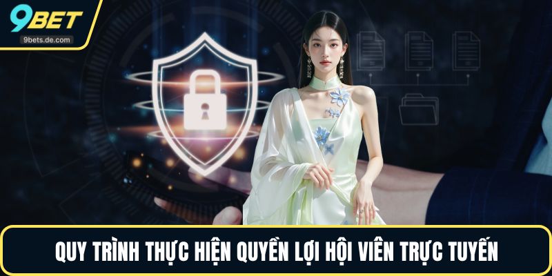 Quy trình thực hiện quyền lợi hội viên trực tuyến