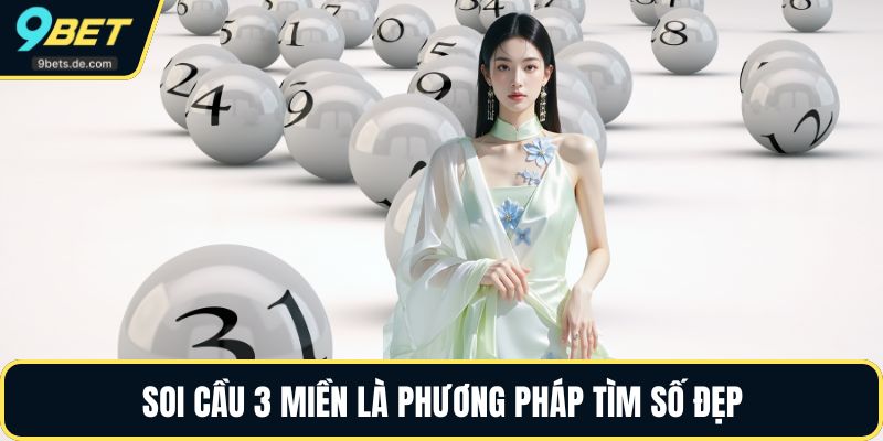 Soi cầu 3 miền là phương pháp tìm số đẹp