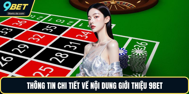 Thông tin chi tiết về nội dung giới thiệu 9BET