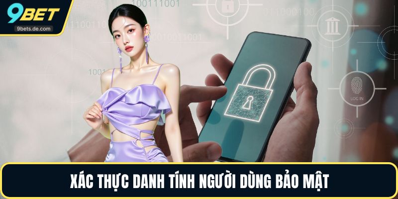 Xác thực danh tính người dùng bảo mật